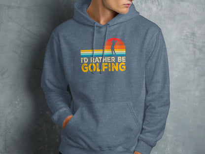 Blue hoodie with "I'd Rather Be Golfing" text and golfer silhouette.