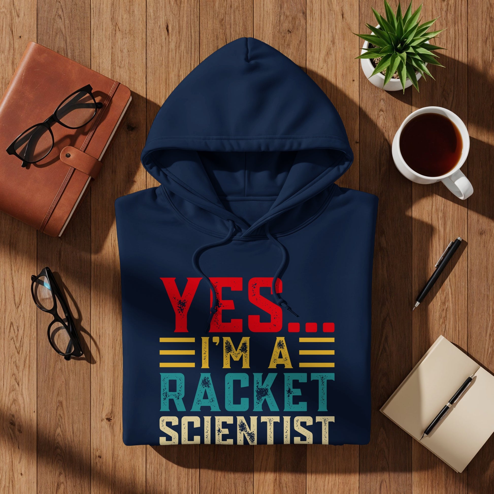 Navy blue hoodie with "YES... I'M A RACKET SCIENTIST" text.