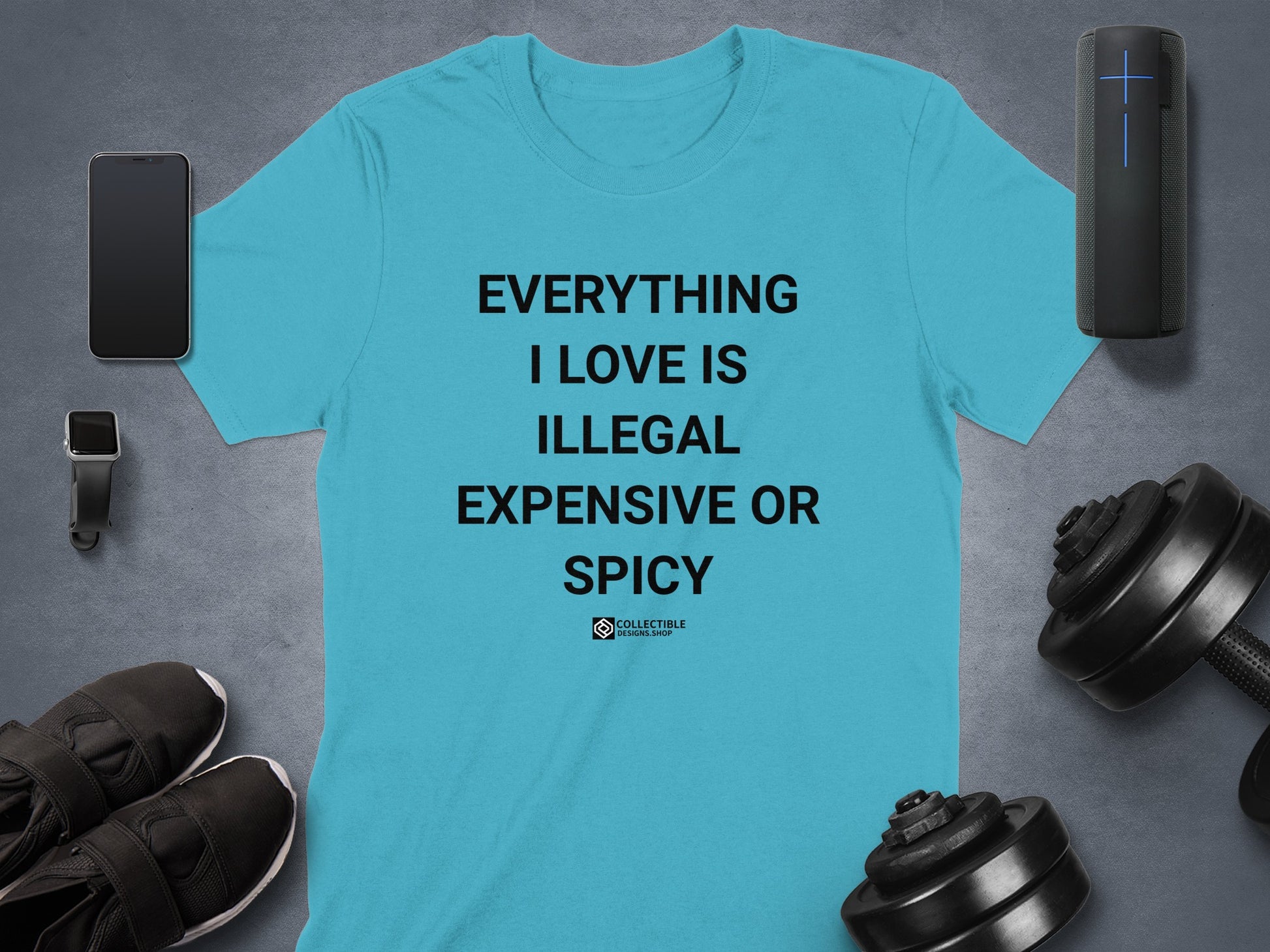 EVERYTHING I LOVE IS ILLEGAL EXPENSIVE OR SPICY product