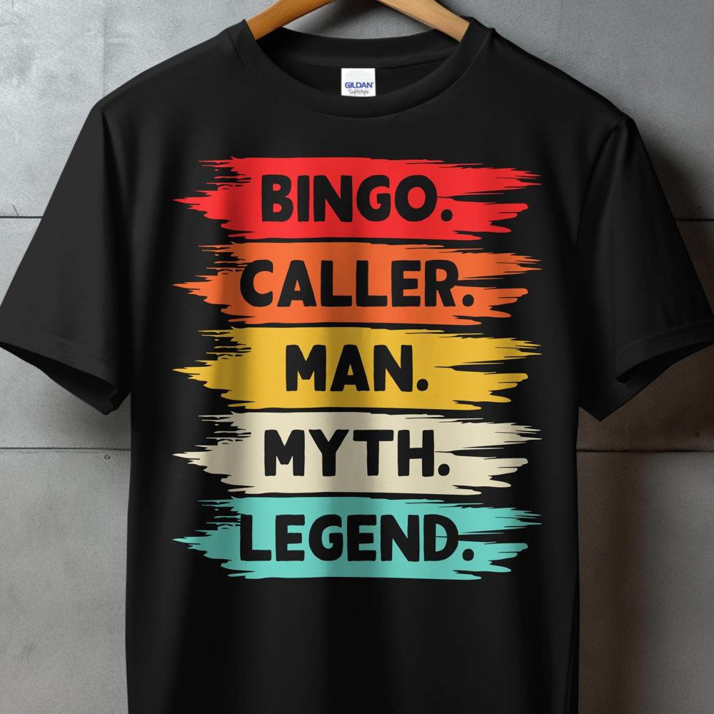 Black t-shirt with "BINGO. CALLER. MAN. MYTH. LEGEND." text.