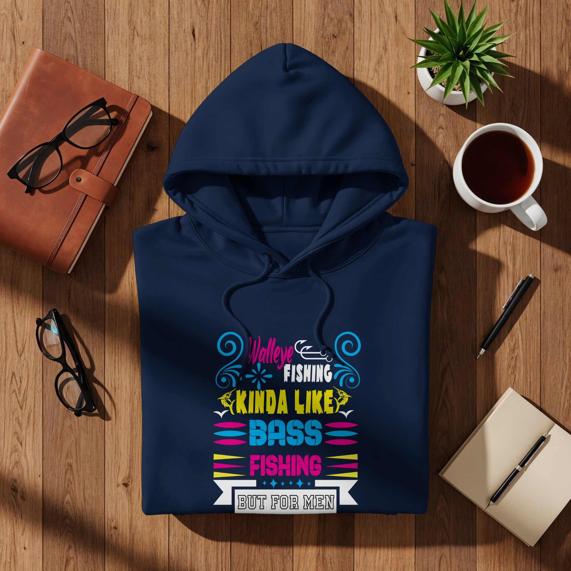 Navy hoodie with "Walleye Fishing Kinda Like Bass Fishing But For Men" text.