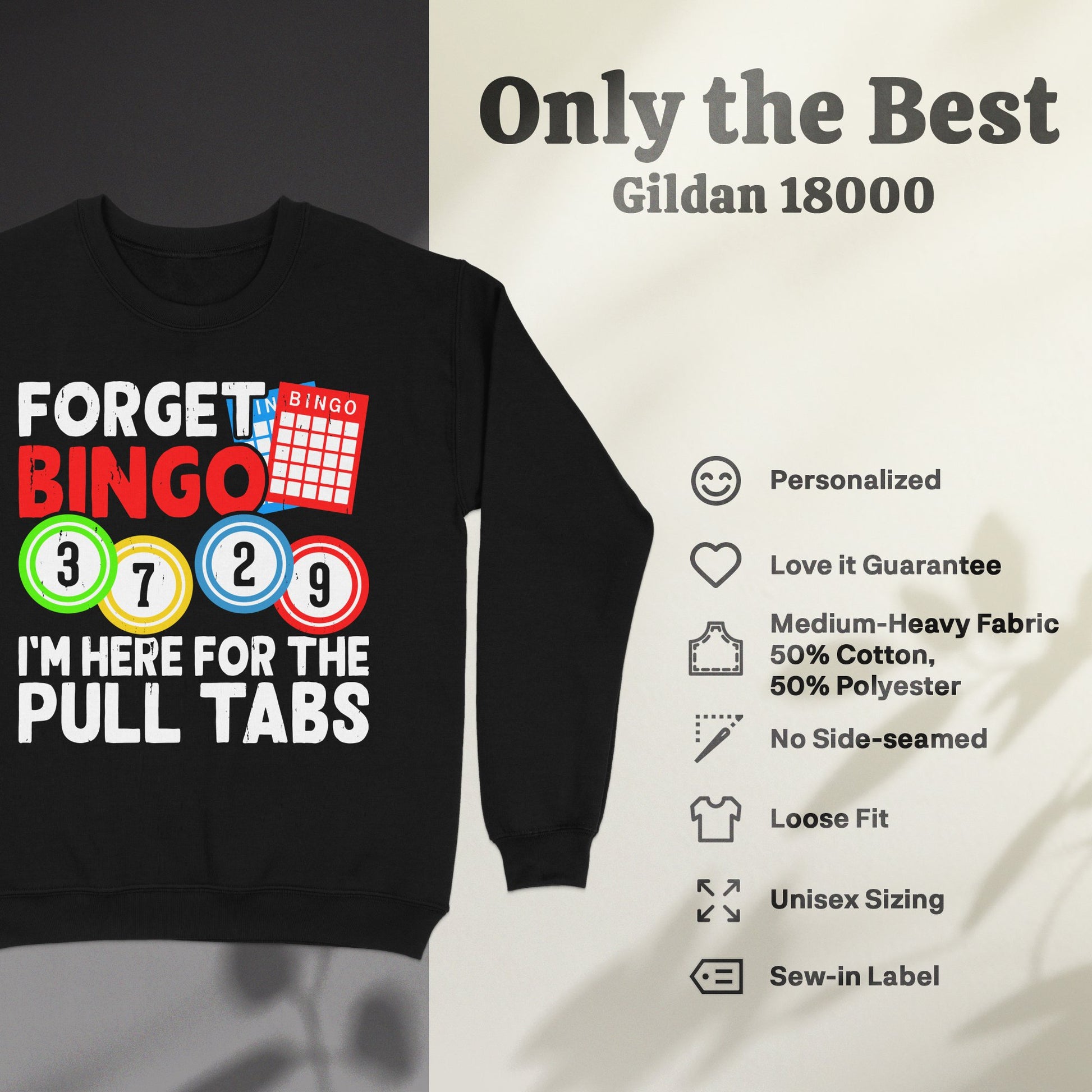 Black sweatshirt with "Forget Bingo, I'm Here For The Pull Tabs" graphic.