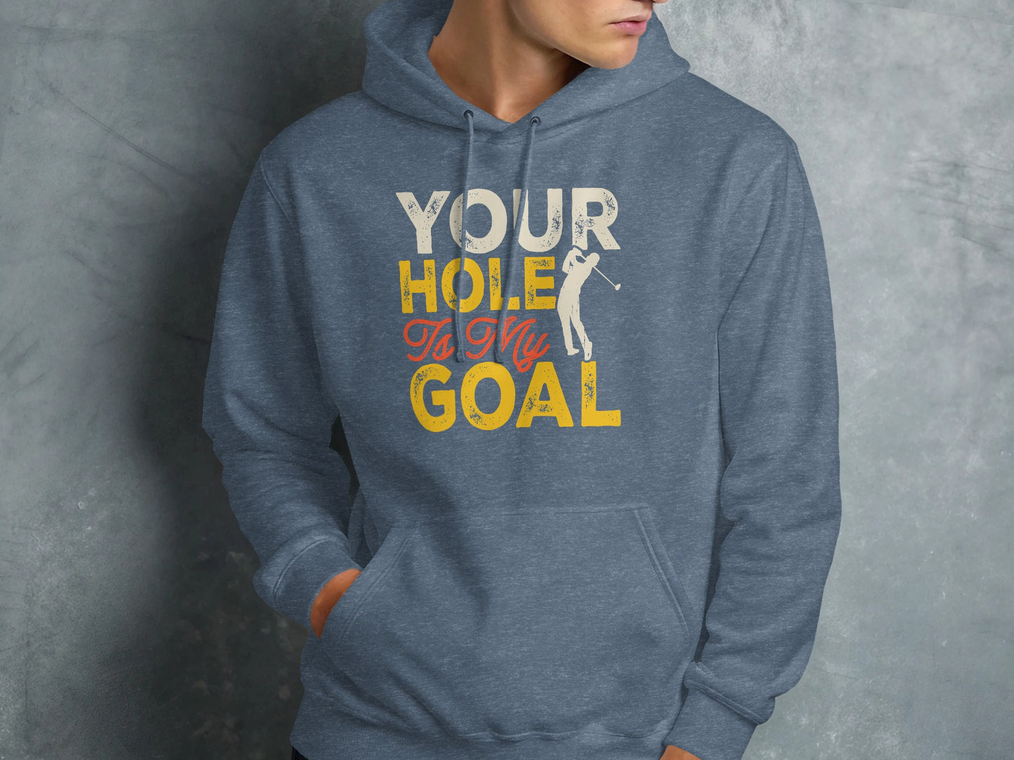 Blue hoodie with text "YOUR HOLE Is MY GOAL" and a golfer graphic.
