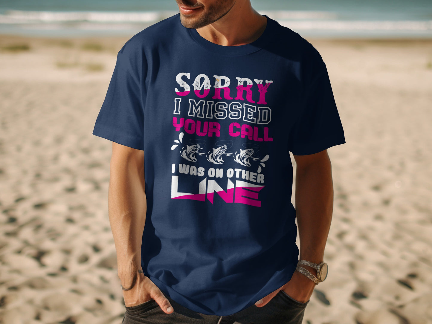 Navy t-shirt with text "SORRY I MISSED YOUR CALL I WAS ON OTHER LINE".