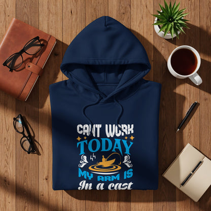 Navy hoodie with "Can't Work Today My Arm Is In A Cast" fishing graphic.
