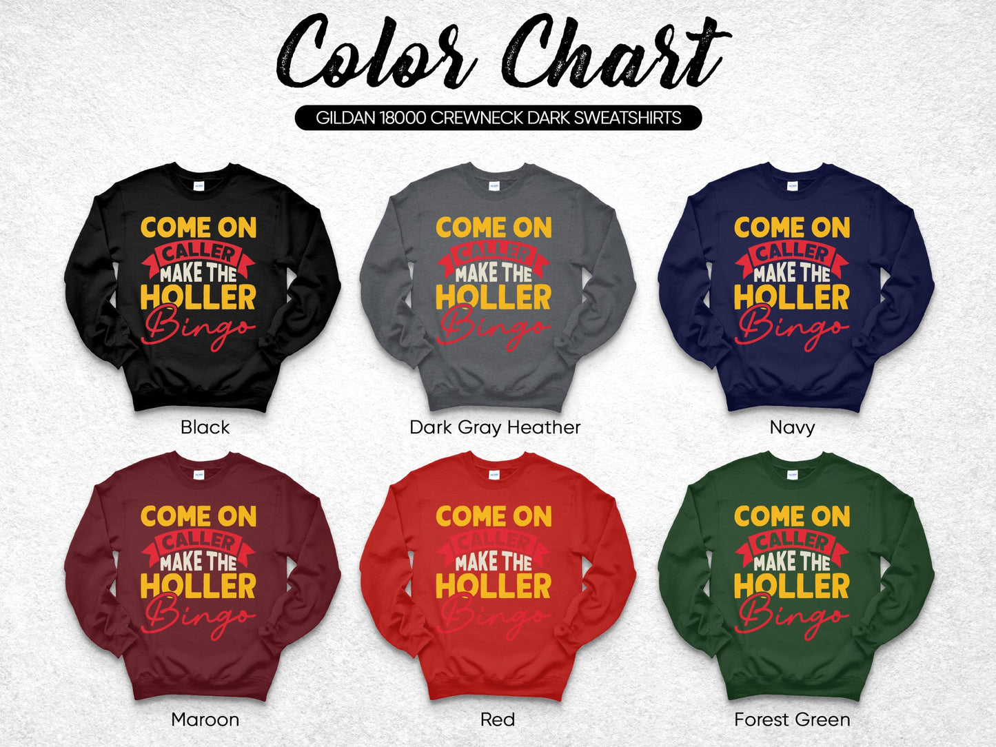 Color chart showing "Come On Caller Make the Holler Bingo" text on six dark sweatshirts.