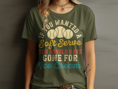 Green t-shirt with tennis balls and "If you wanted a soft serve, you should have gone for ice cream." text.