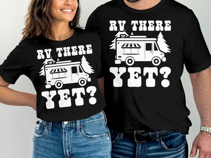 Couple wearing matching black t-shirts with "RV THERE YET?" and RV graphic.