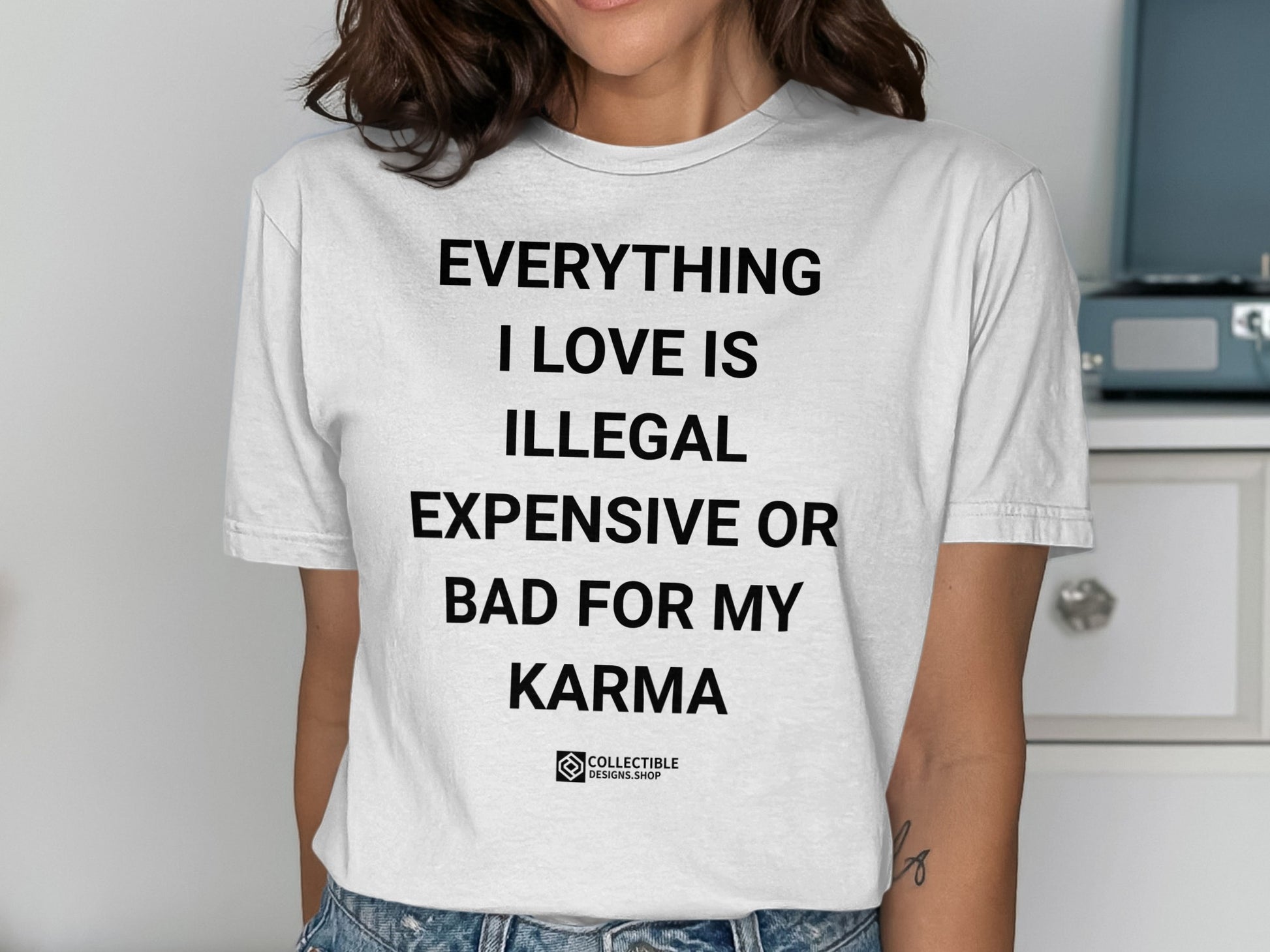 Everything I Love Is Illegal Expensive or Bad T-shirt