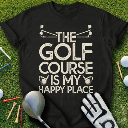 Black t-shirt with white text "The Golf Course Is My Happy Place."