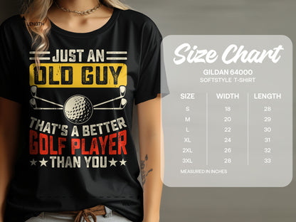 T-shirt with "Just an old guy that's a better golf player than you" graphic and size chart.