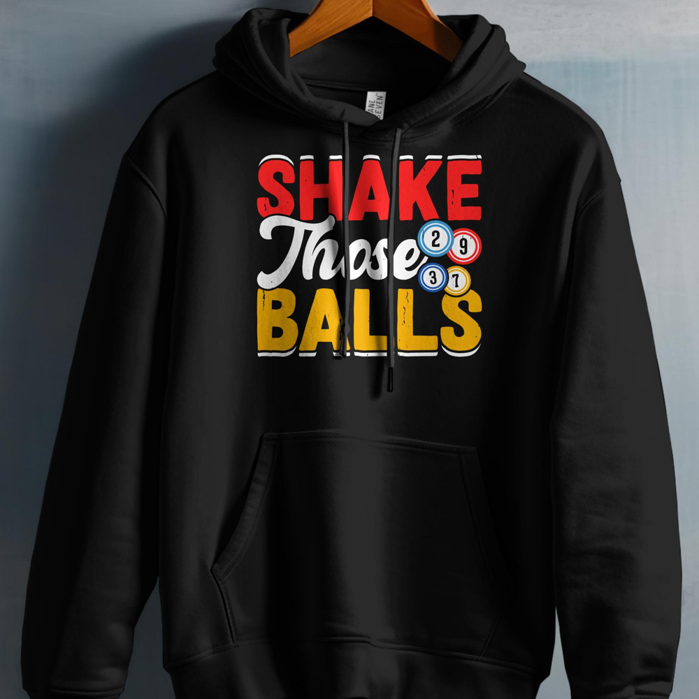 Black hoodie with "SHAKE THOSE BALLS" text and bingo balls.