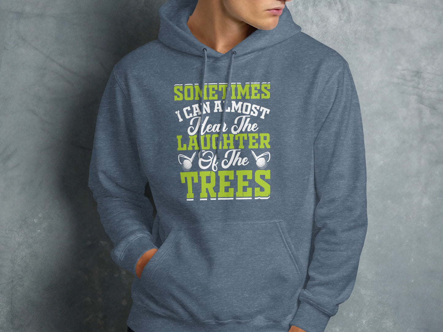 Blue hoodie with "Sometimes I can almost hear the laughter of the trees" text.