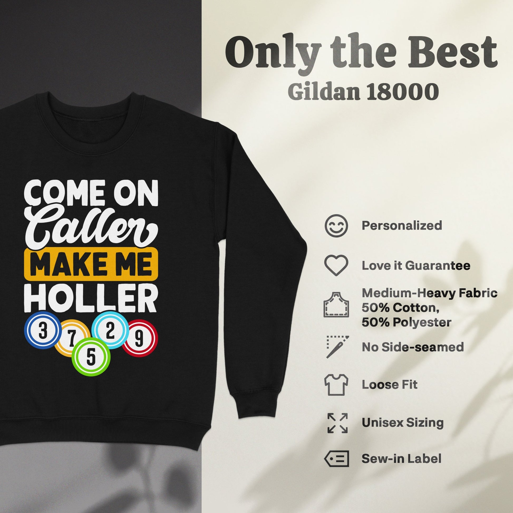 Black Gildan 18000 sweatshirt with "COME ON CALLER MAKE ME HOLLER" and bingo balls.