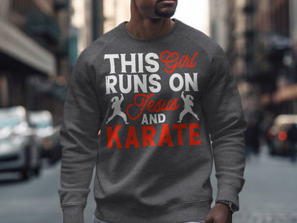 Gray sweatshirt with "This Girl Runs on Jesus and Karate" text.