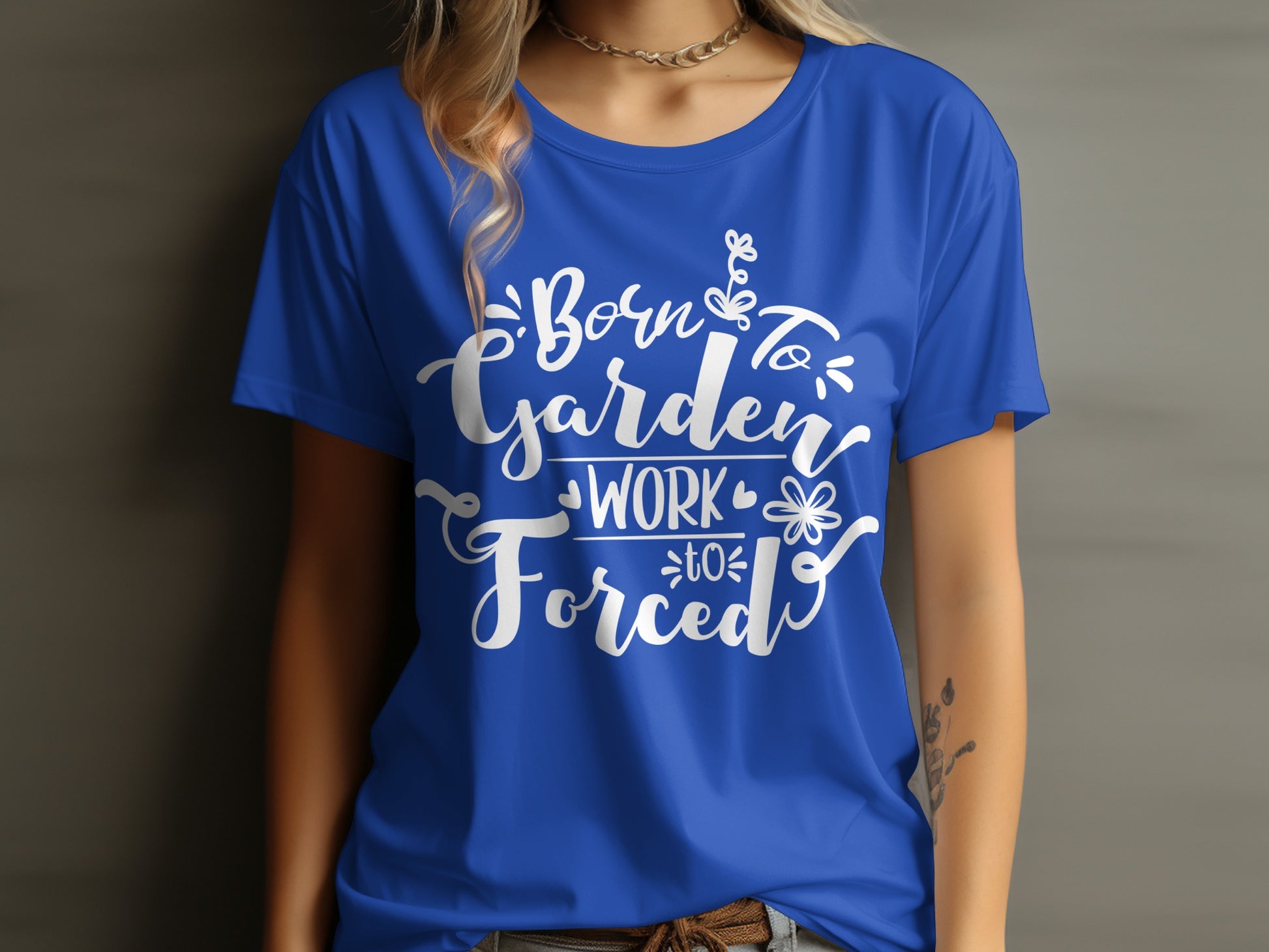Born to Garden Work to Be Forced T-Shirt