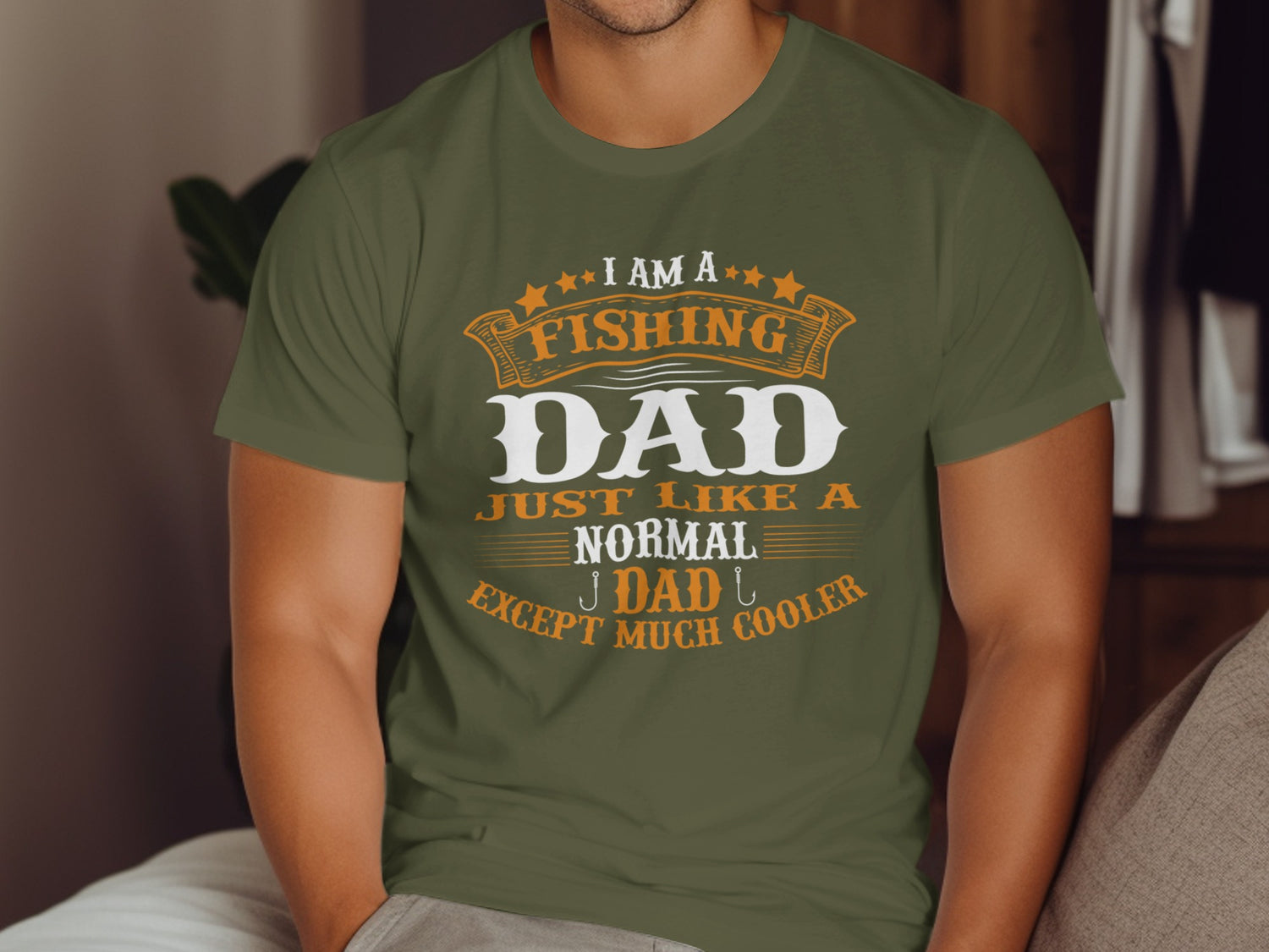 Olive green t-shirt with "I Am A Fishing Dad Just Like A Normal Dad Except Much Cooler" text.