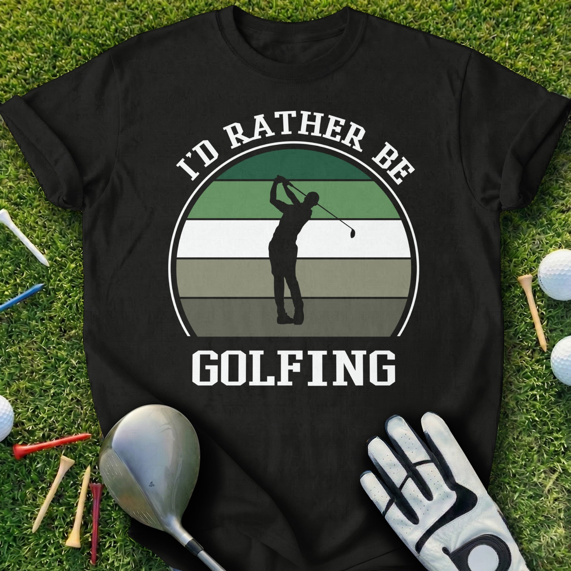 Black t-shirt with "I'd rather be golfing" and golfer silhouette design.