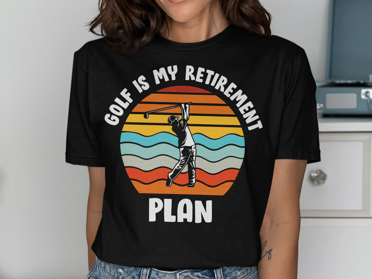 T-shirt with golfer swinging, text "GOLF IS MY RETIREMENT PLAN".