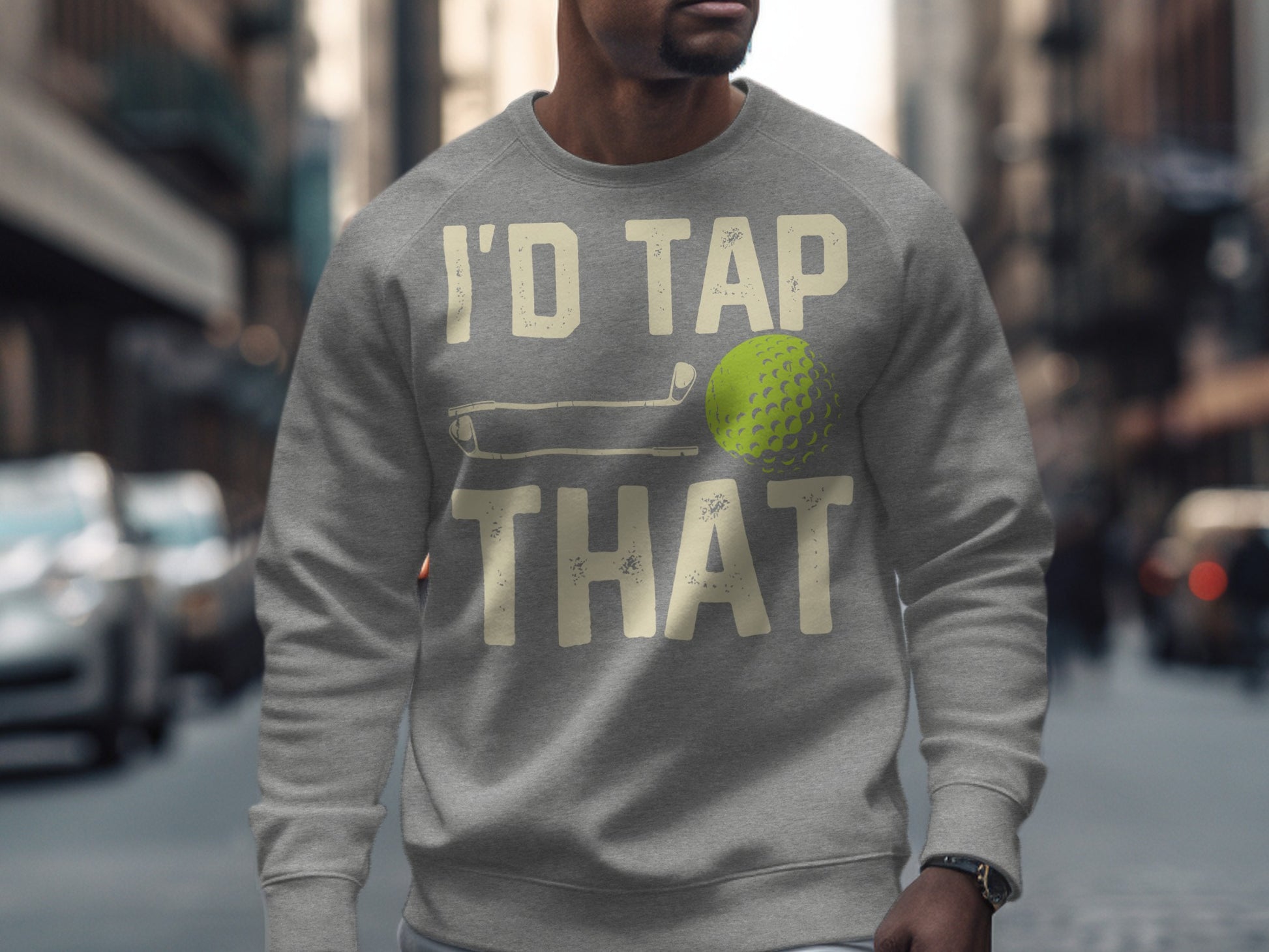 Gray sweatshirt with "I'D TAP THAT" and golf club and ball graphic.