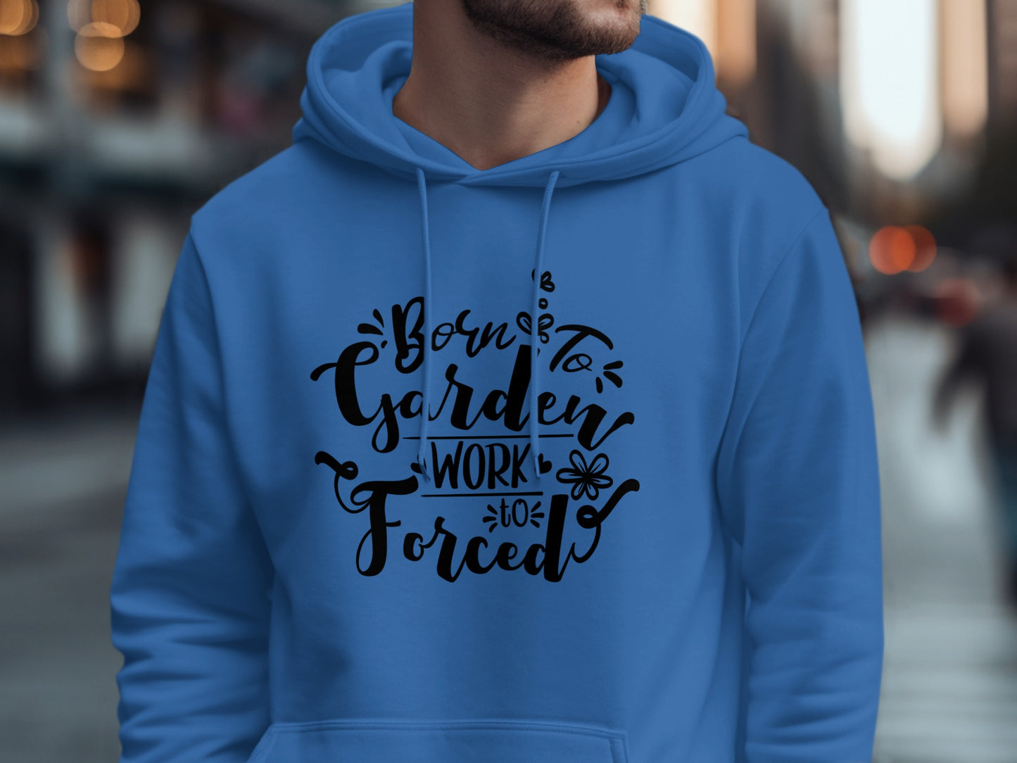 Born to Garden Work Forced Hoodie
