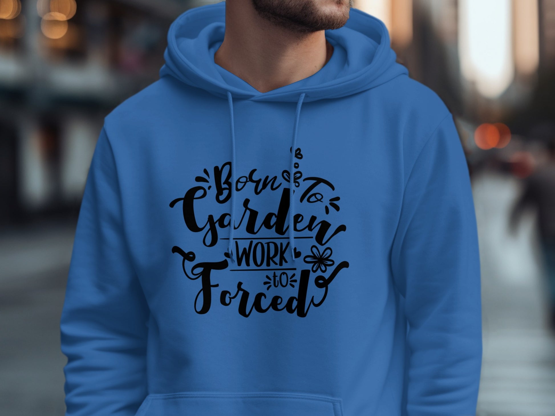 Born to Garden Work Forced Hoodie