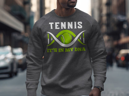 Grey sweatshirt with "TENNIS IT'S IN MY DNA" and a tennis ball graphic.