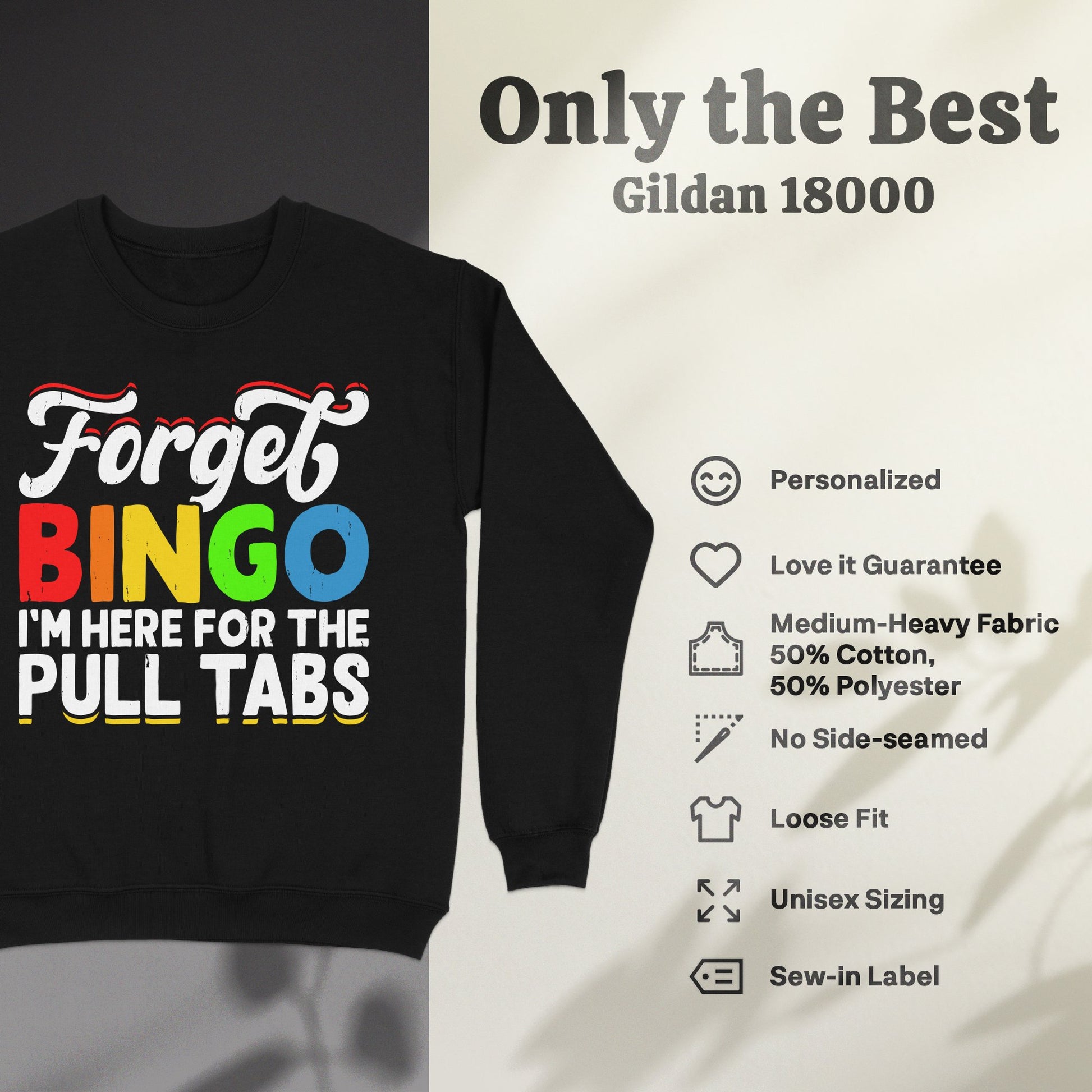 Black Gildan 18000 sweatshirt with "Forget BINGO I'M HERE FOR THE PULL TABS" text.