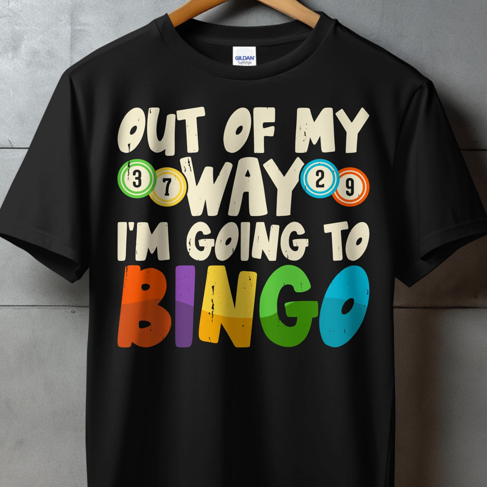 Black t-shirt with "Out of My Way I'm Going to Bingo" text and colorful bingo balls.