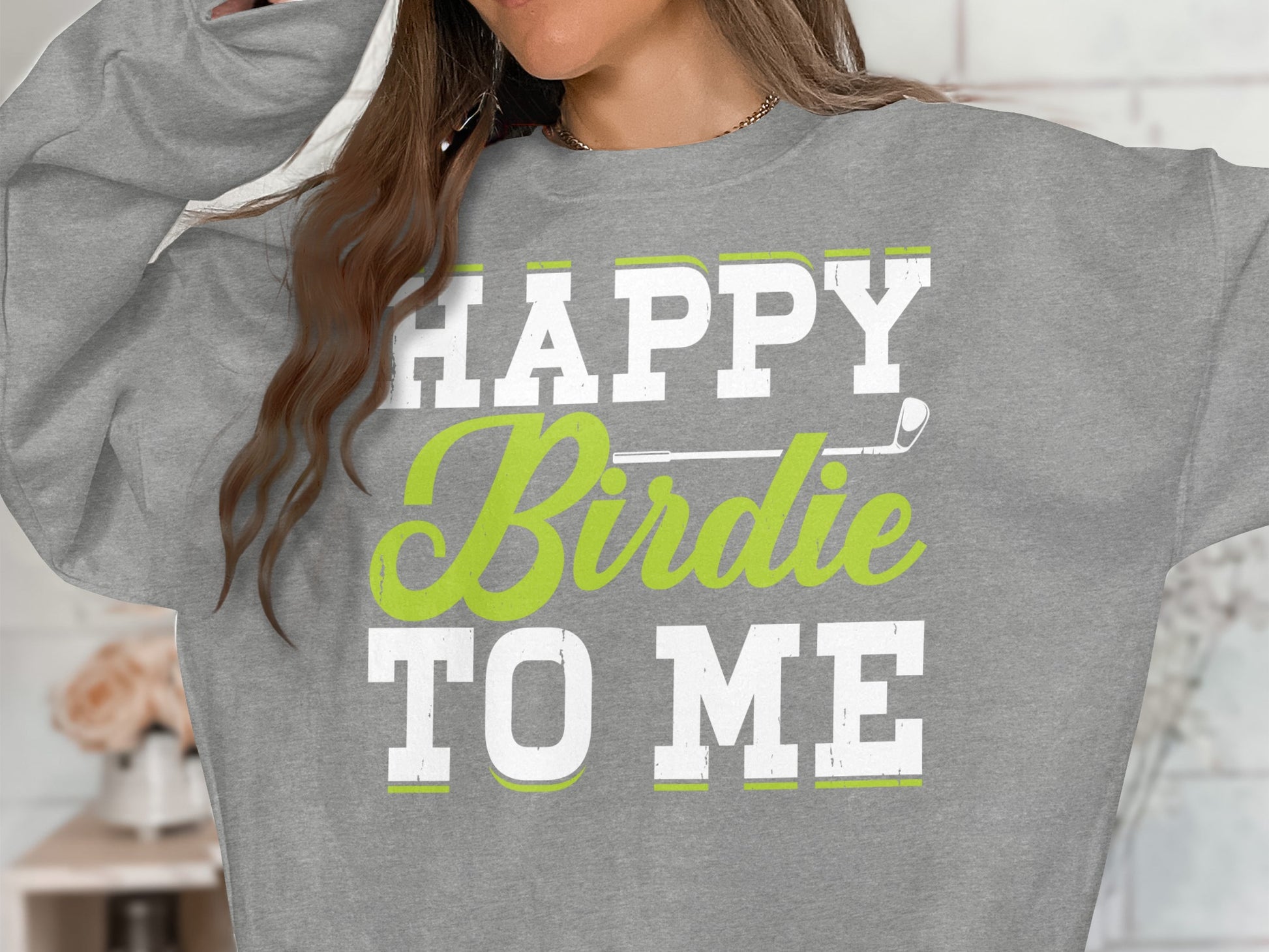 Gray sweatshirt with "HAPPY Birdie TO ME" text and a golf club.