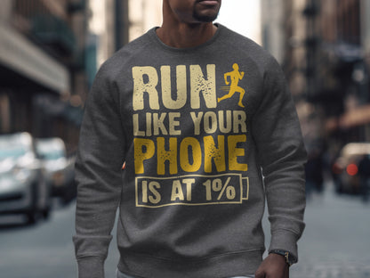 Gray sweatshirt with "RUN LIKE YOUR PHONE IS AT 1%" text and runner graphic.