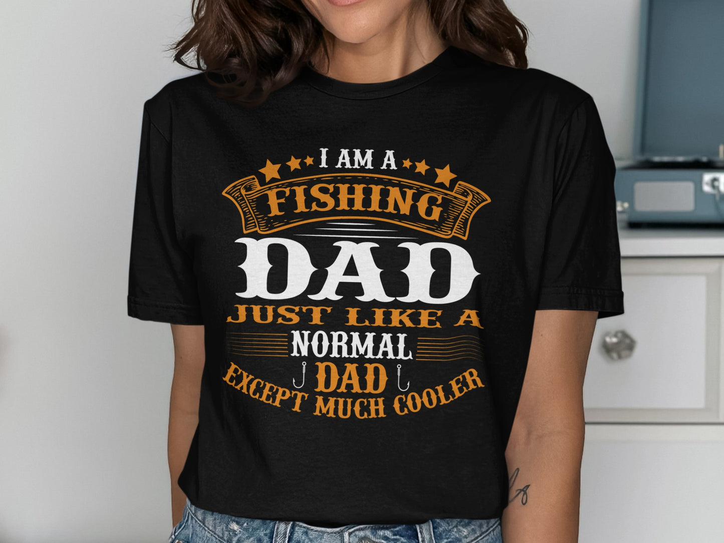 T-shirt with "I Am A Fishing Dad Just Like A Normal Dad Except Much Cooler" text.