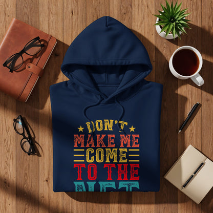 Navy hoodie with colorful text that reads "Don't Make Me Come To The Night".