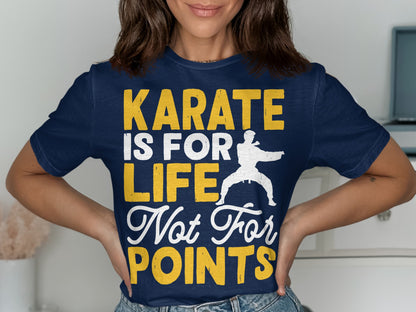 Navy t-shirt with "Karate is for Life, Not For Points" in white and yellow text.