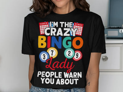 Black t-shirt with "I'm the crazy Bingo lady people warn you about."