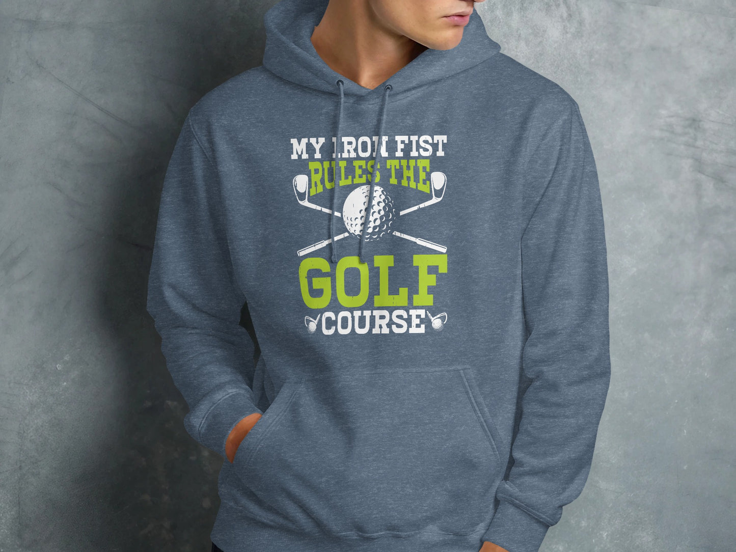 Gray hoodie with text "MY IRON FIST RULES THE GOLF COURSE" and golf clubs.