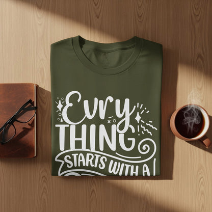 Olive green t-shirt with white text "Everything Starts With A".