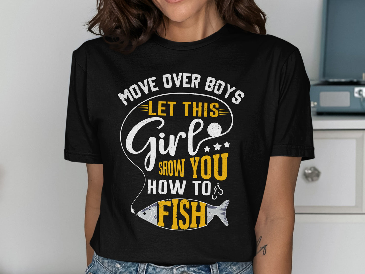 Black t-shirt with "Move over boys, let this girl show you how to fish" text.