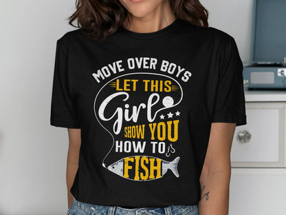 Black t-shirt with "Move over boys, let this girl show you how to fish" text.