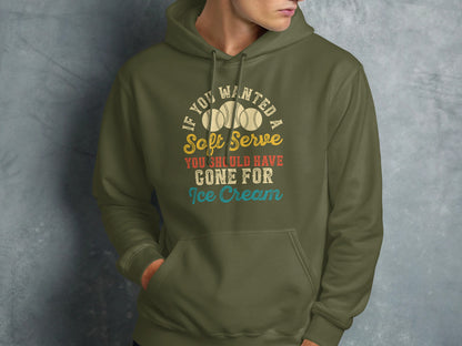 Green hoodie with "If you wanted soft serve you should have gone for ice cream" text.