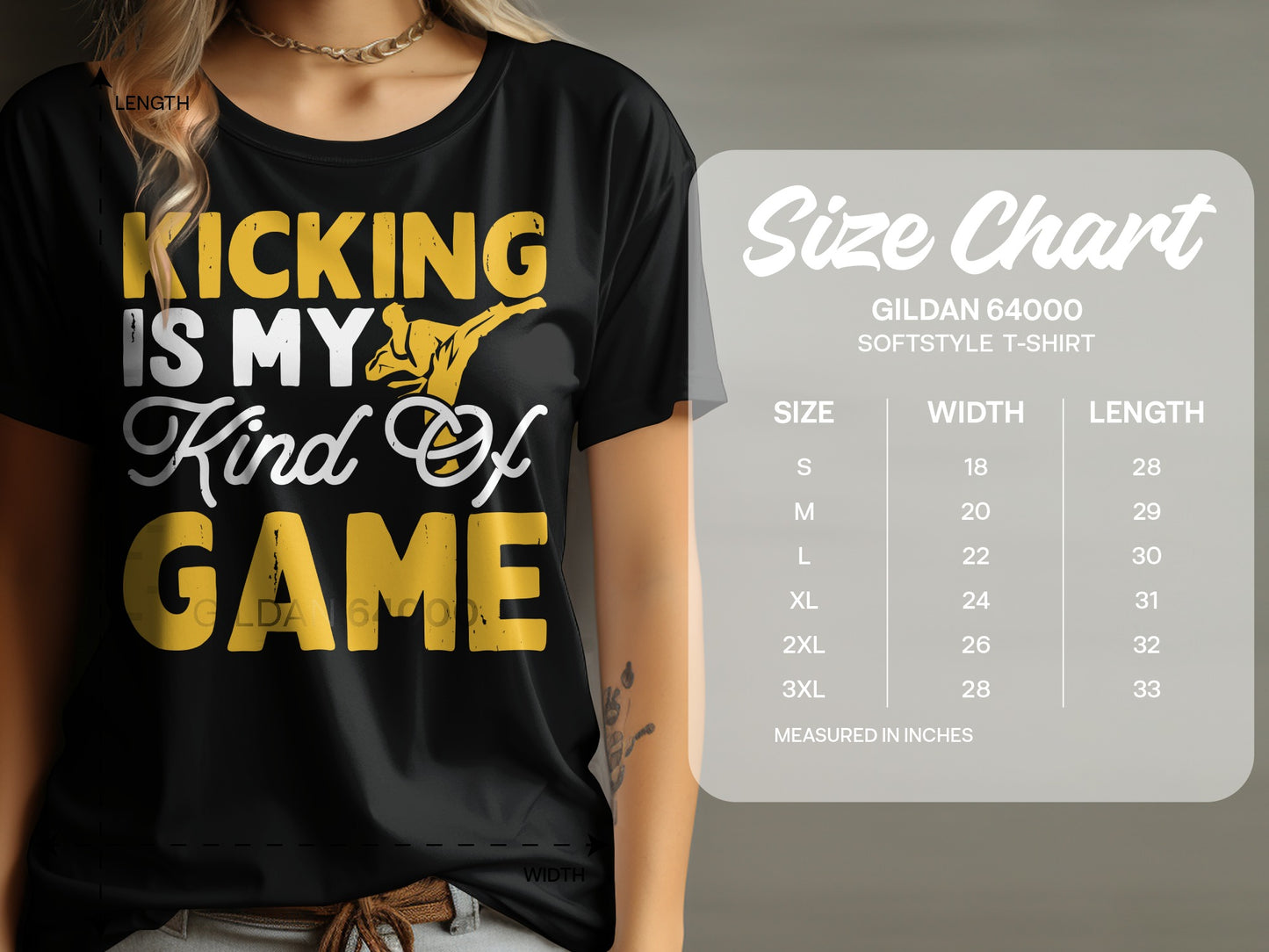 T-shirt with "Kicking Is My Kind Of Game" text and Gildan 64000 size chart.