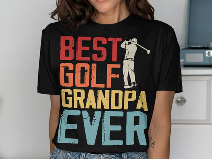 T-shirt with "BEST GOLF GRANDPA EVER" text and golfer graphic.