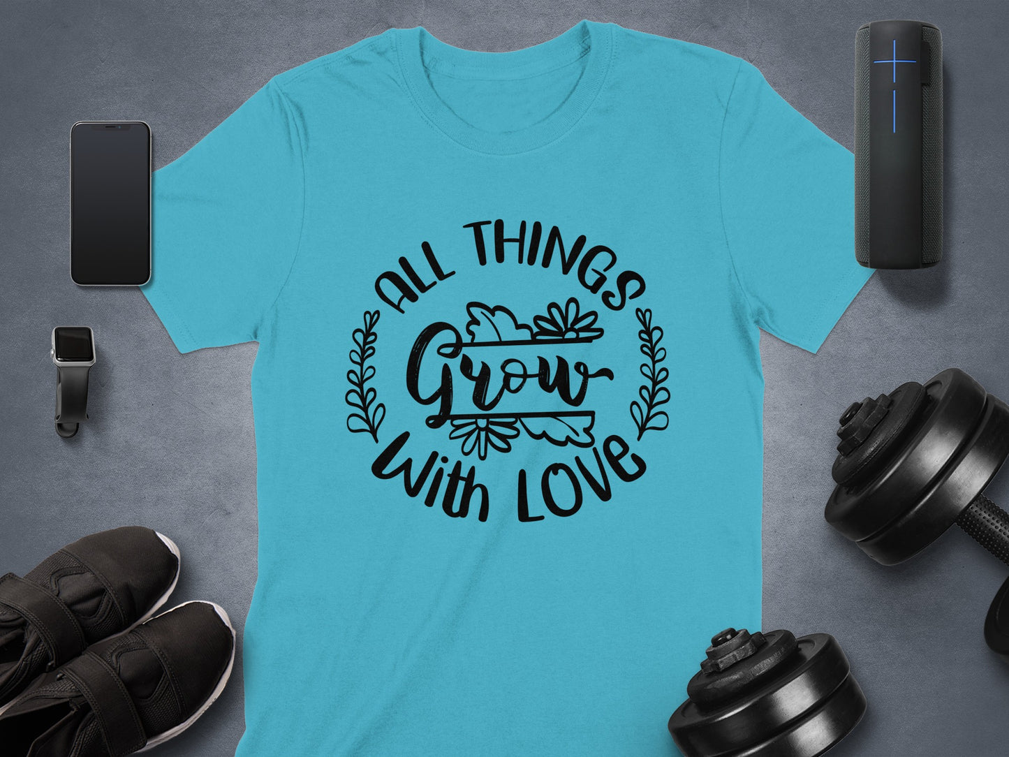 All Things Grow With Love T-shirt