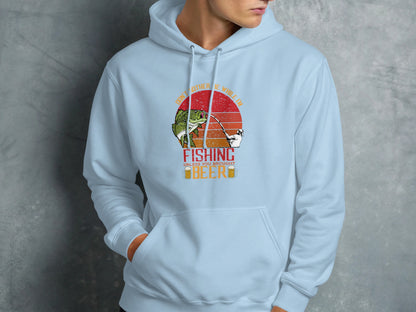 Light blue hoodie with "Don't bother me while I'm fishing unless you brought beer" text and fishing graphic.