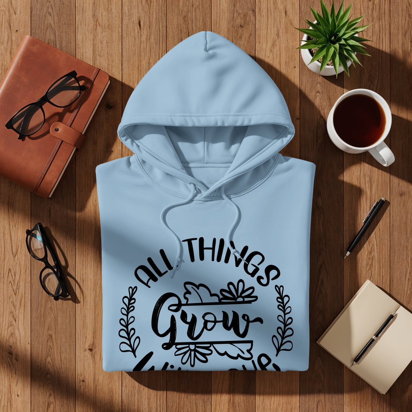 All Things Grow With Love Hoodie for Every Season