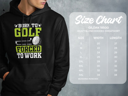 Black hoodie with "Born to Golf Forced to Work" graphic and size chart.