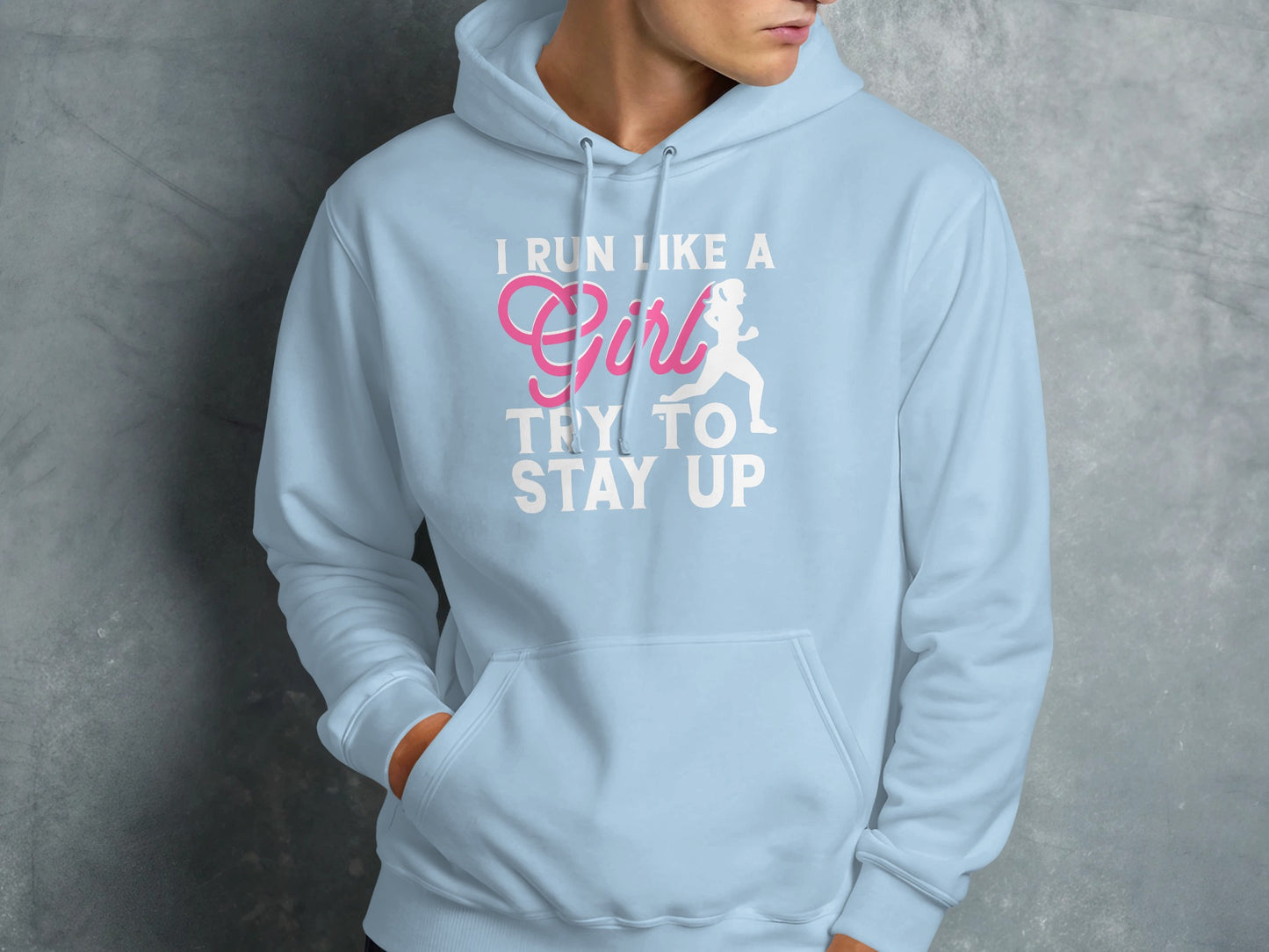 Light blue hoodie with "I run like a girl, try to stay up" graphic.