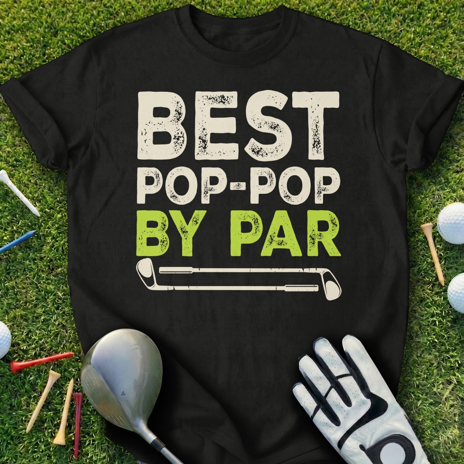 Black t-shirt with "BEST POP-POP BY PAR" text and golf accessories.