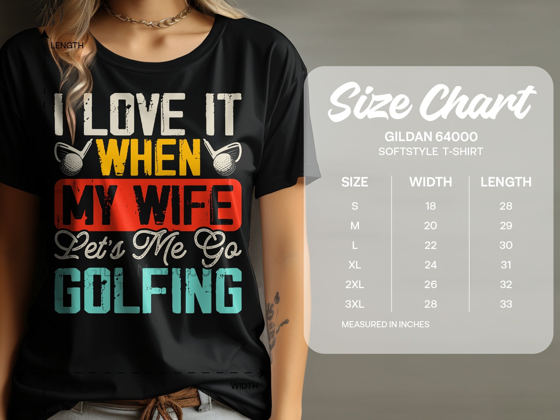 T-shirt with "I LOVE IT WHEN MY WIFE LET'S ME GO GOLFING" text and size chart.