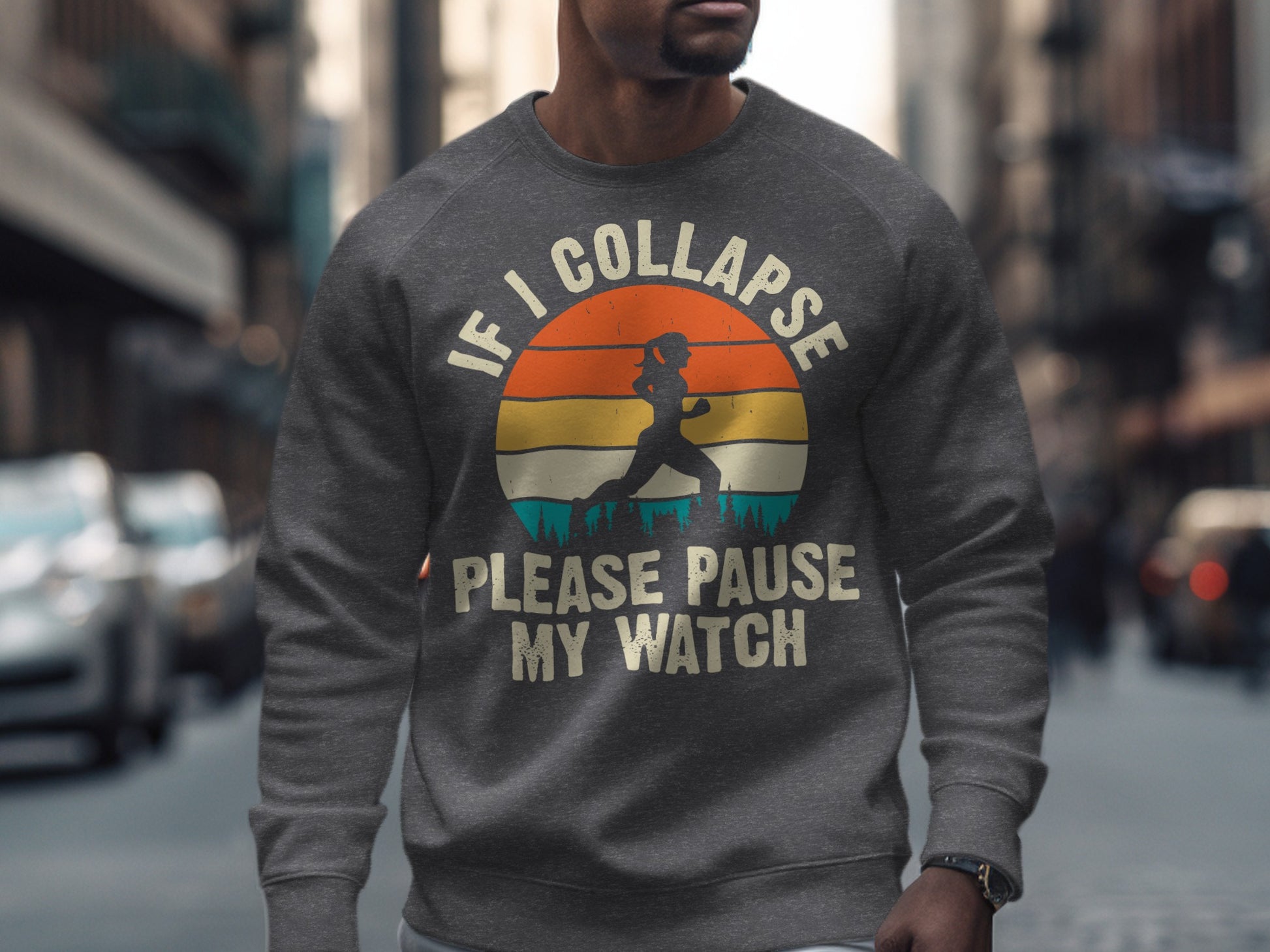 Gray sweatshirt with graphic that reads "If I collapse please pause my watch."